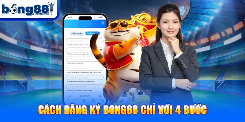 Bong88 Cách đăng ký BONG88 chỉ với 4 bước